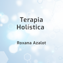Terapia Holística - Roxana Azalot